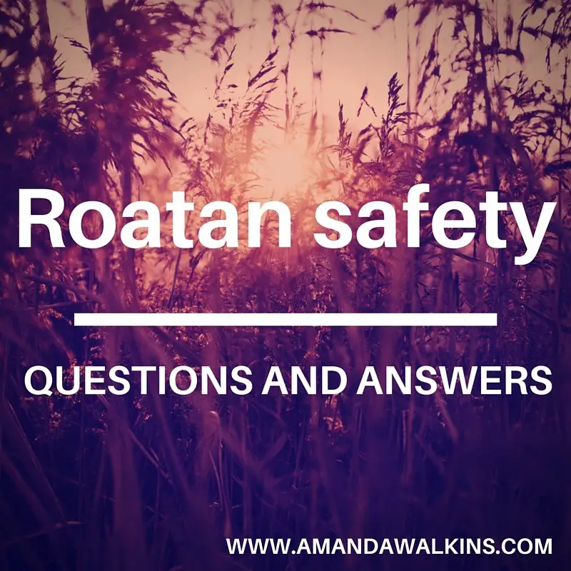 Roatan safety questions and answers